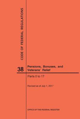 Code of Federal Regulations Title 38, Pensions, Bonuses and Veterans' Relief, Parts 0-17, 2017 1