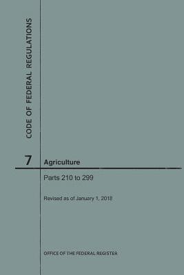 bokomslag Code of Federal Regulations Title 7, Agriculture, Parts 210-299, 2018