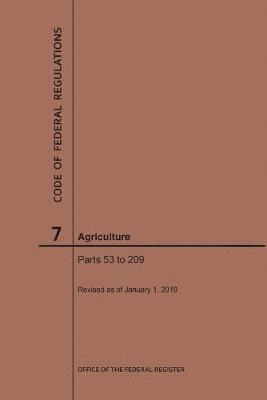 bokomslag Code of Federal Regulations Title 7, Agriculture, Parts 53-209, 2019