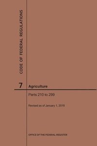 bokomslag Code of Federal Regulations Title 7, Agriculture, Parts 210-299, 2019