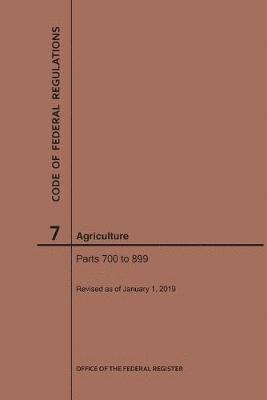 Code of Federal Regulations Title 7, Agriculture, Parts 700-899, 2019 1