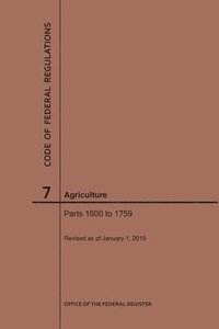 bokomslag Code of Federal Regulations Title 7, Agriculture, Parts 1600-1759, 2019