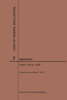 bokomslag Code of Federal Regulations Title 7, Agriculture, Parts 1760-1939, 2019