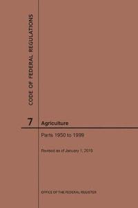 bokomslag Code of Federal Regulations Title 7, Agriculture, Parts 1950-1999, 2019