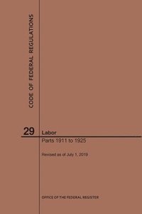 bokomslag Code of Federal Regulations Title 29, Labor, Parts 1911-1925, 2019