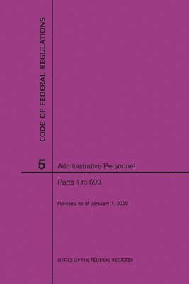 bokomslag Code of Federal Regulations Title 5, Administrative Personnel Parts 1-699, 2020