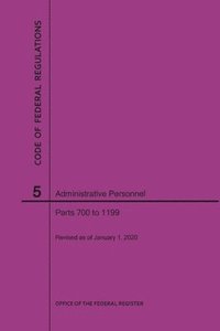 bokomslag Code of Federal Regulations Title 5, Administrative Personnel, Parts 700-1199, 2020