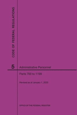 bokomslag Code of Federal Regulations Title 5, Administrative Personnel, Parts 700-1199, 2020