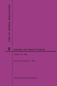 bokomslag Code of Federal Regulations Title 9, Animals and Animal Products, Parts 1-199, 2020