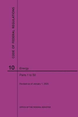 bokomslag Code of Federal Regulations Title 10, Energy, Parts 1-50, 2020