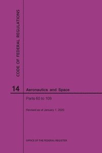 bokomslag Code of Federal Regulations, Title 14, Aeronautics and Space, Parts 60-109, 2020