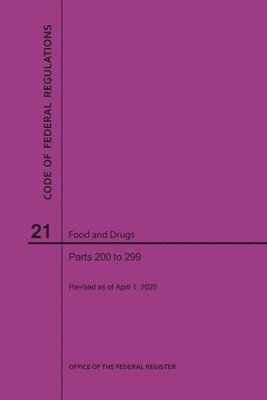 bokomslag Code of Federal Regulations Title 21, Food and Drugs, Parts 200-299, 2020