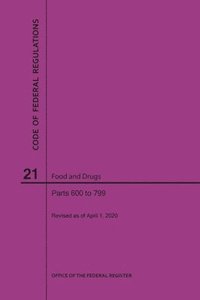 bokomslag Code of Federal Regulations Title 21, Food and Drugs, Parts 600-799, 2020