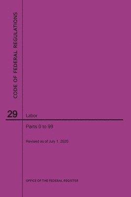 bokomslag Code of Federal Regulations Title 29, Labor, Parts 0-99, 2020