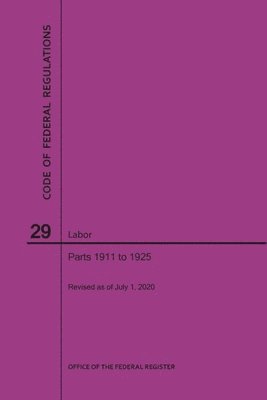 bokomslag Code of Federal Regulations Title 29, Labor, Parts 1911-1925, 2020