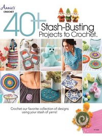 bokomslag 40+ Stash-Busting Projects to Crochet