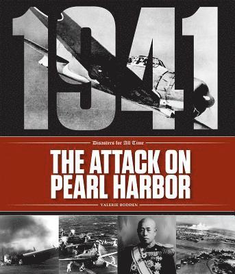 Valerie Bodden - The Attack on Pearl Harbor, Inbunden