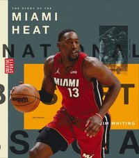 bokomslag The Story of the Miami Heat