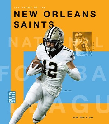 Jim Whiting - The Story of the New Orleans Saints, Inbunden