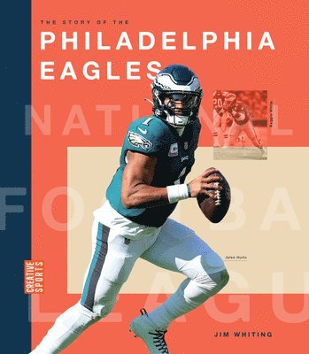 Jim Whiting - The Story of the Philadelphia Eagles, Inbunden