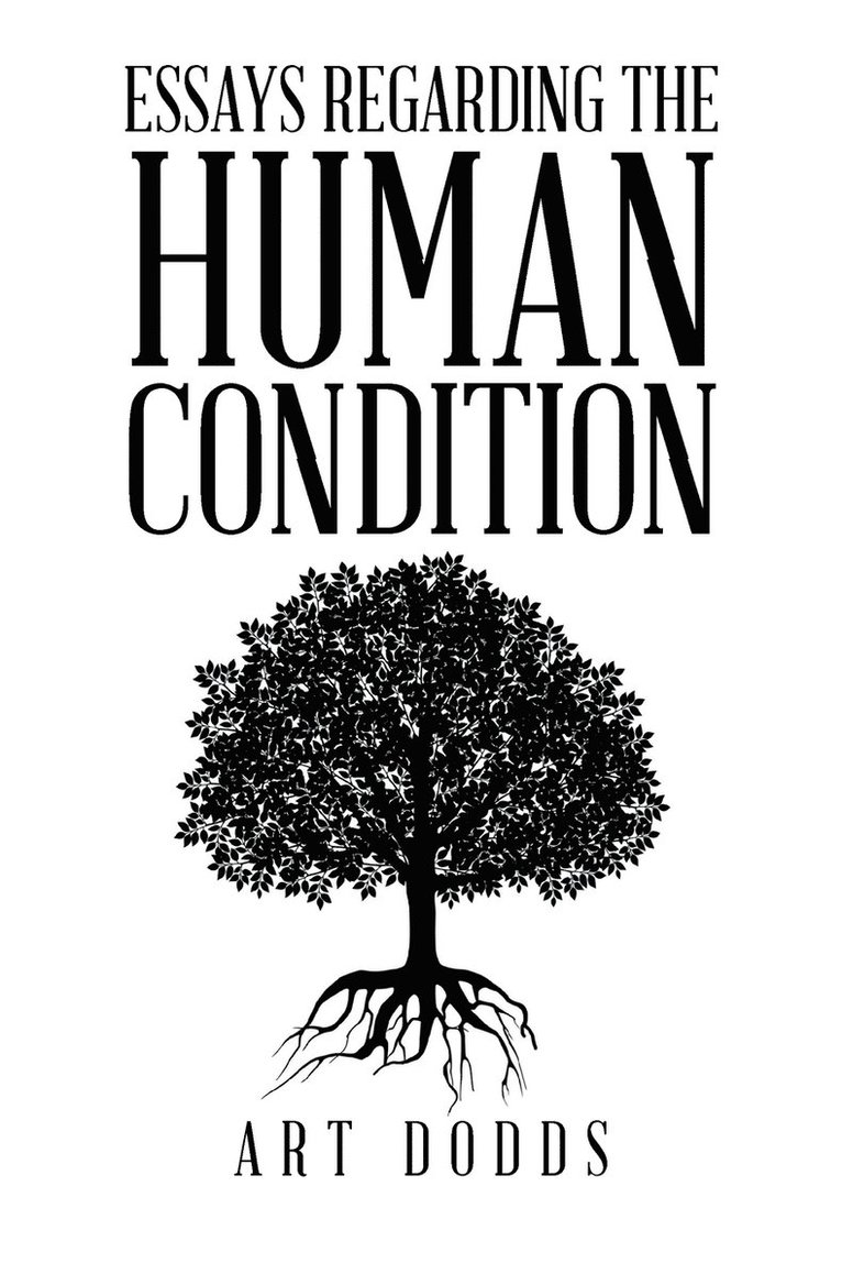 Essays Regarding the Human Condition 1