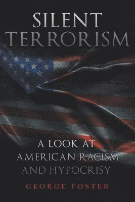 Silent Terrorism A Look at American Racism and Hypocrisy 1
