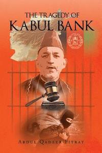 bokomslag The Tragedy of Kabul Bank