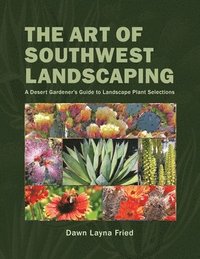 bokomslag The Art of Southwest Landscaping