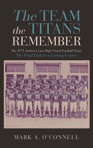 Mark a. O'Connell - The Team the Titans Remember, Inbunden