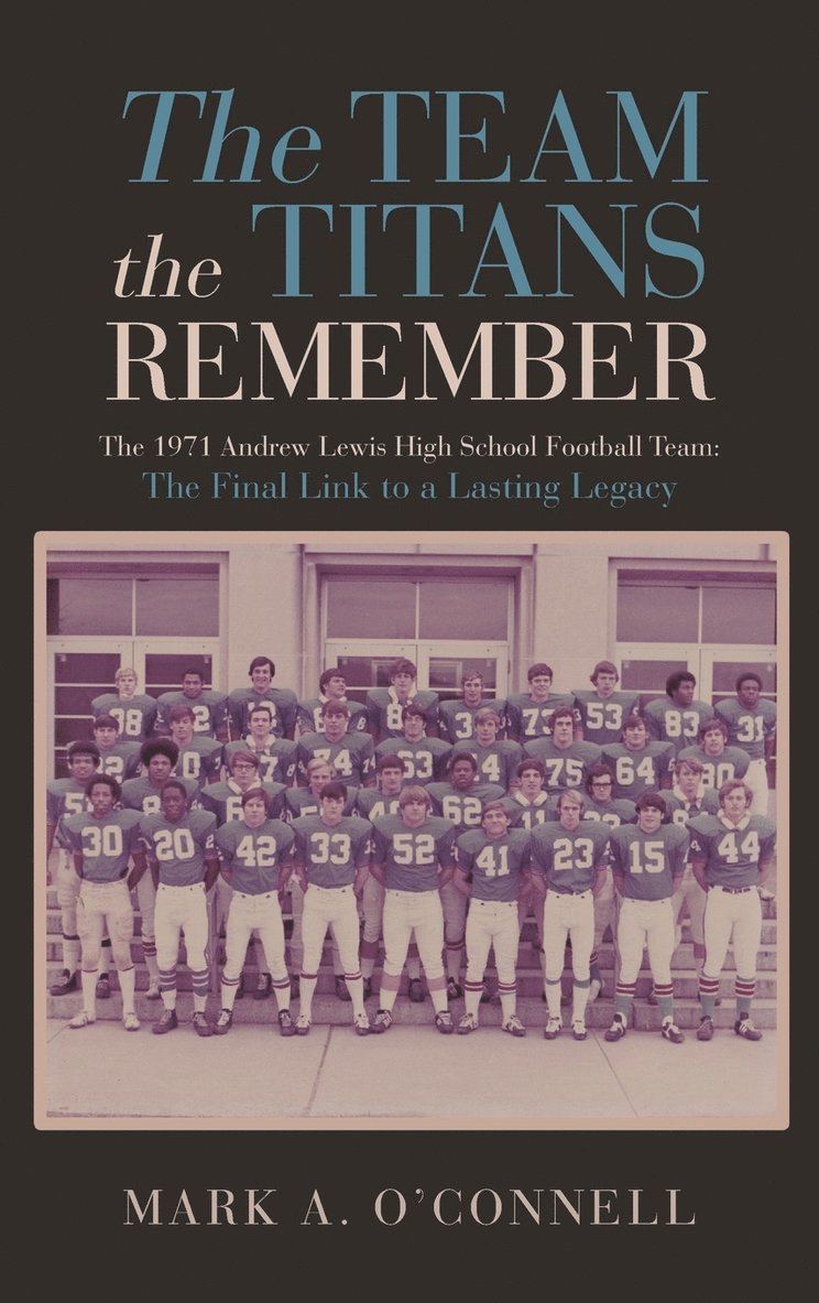 Mark a O'Connell - The Team the Titans Remember, Inbunden