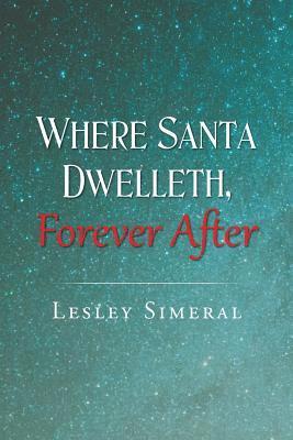 bokomslag Where Santa Dwelleth, Forever After