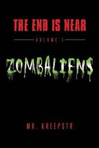 bokomslag The End is Near Volume 1 - Zombaliens
