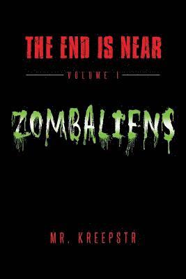 The End is Near Volume 1 - Zombaliens 1