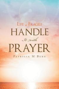 bokomslag Life Is Fragile Handle It With Prayer