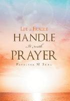 bokomslag Life Is Fragile Handle It With Prayer