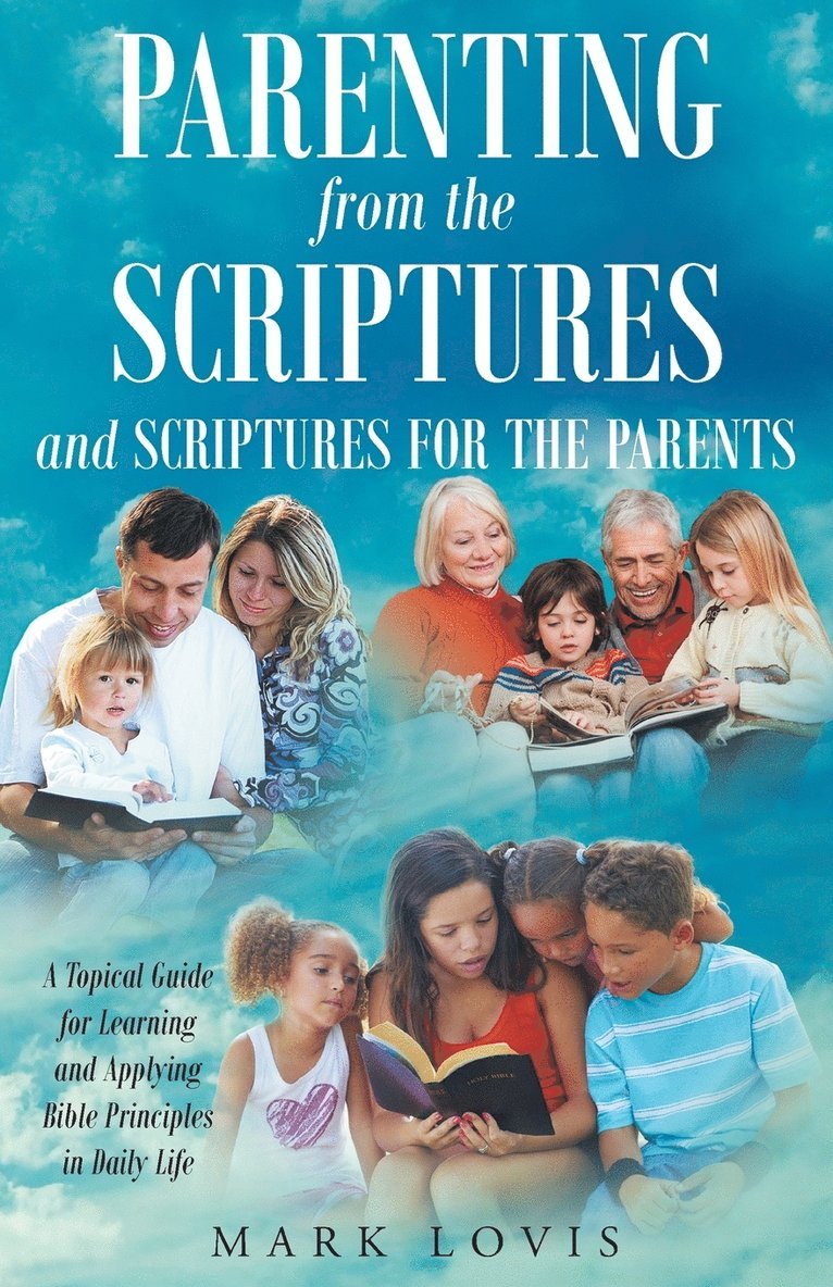 Parenting from the Scriptures and Scriptures for the Parents 1