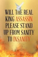 bokomslag Will The Real King Assassin Please Stand Up From Sanity to Insanity