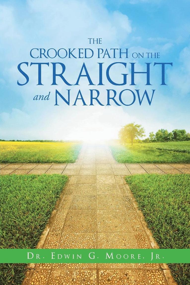The Crooked Path on the Straight and Narrow 1