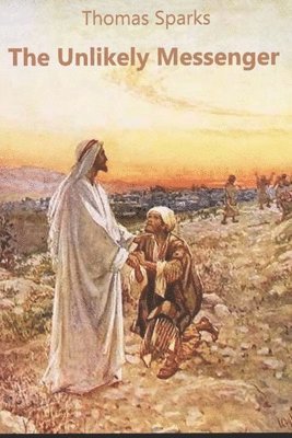 Thomas Sparks - The Unlikely Messenger, Häftad