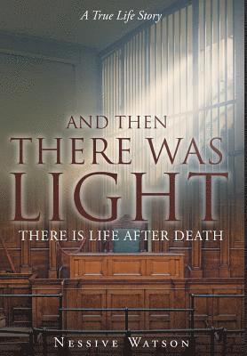 Nessive Watson - And Then There Was Light, Inbunden