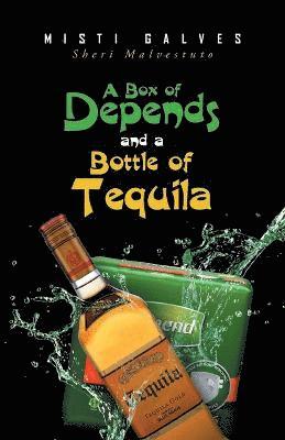 bokomslag Box of Depends & A Bottle of Tequila