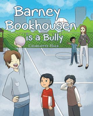 Barney Bookhousen is a Bully 1