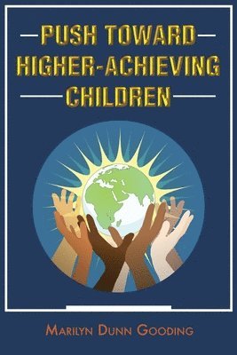 Push Toward Higher-Achieving Children 1