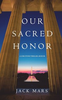 bokomslag Our Sacred Honor (A Luke Stone Thriller-Book 6)