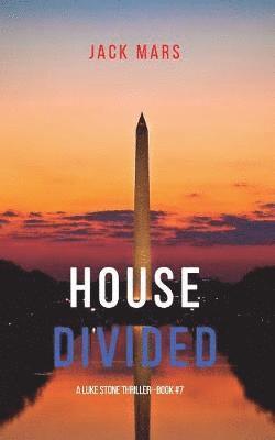 House Divided (A Luke Stone Thriller-Book 7) 1