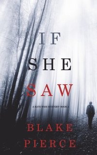 bokomslag If She Saw (A Kate Wise Mystery-Book 2)