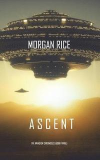 bokomslag Ascent (The Invasion Chronicles-Book Three): A Science Fiction Thriller