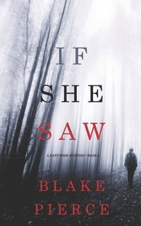 bokomslag If She Saw (A Kate Wise Mystery-Book 2)