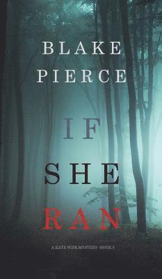 If She Ran (A Kate Wise Mystery-Book 3) 1