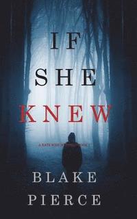 bokomslag If She Knew (A Kate Wise Mystery-Book 1)